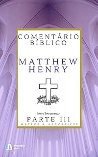 Livro Comentário Bíblico Matthew Henry (Novo Testamento)