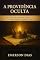 Livro A Providência Oculta: Um Estudo sobre Soberania Divina e Coragem Humana no Livro de Ester