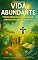 Livro eBook Vida Abundante: Transformando Sua Jornada Através de Hábitos Saudáveis