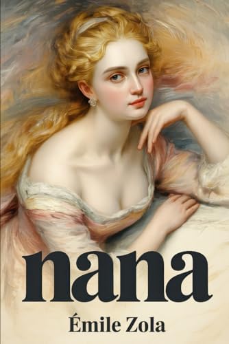Nana (Dover Thrift Editions): Emile Zola, Burton Rascoe