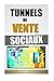 Tunnels De Vente Sociaux: Gagner De L'Argent Sur Internet Et Devenir Riche Aujourd'hui Après L'Expl by Remy Roulier