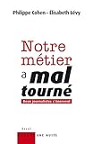Notre métier a mal tourné : Deux journalistes s'énervent by 