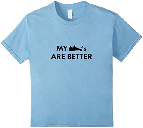 Kids My Shoes Are Better Funny Sneakerhead T-Shirt 8 Baby Blue