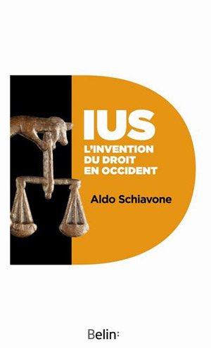 Ius, l'invention du droit en Occident