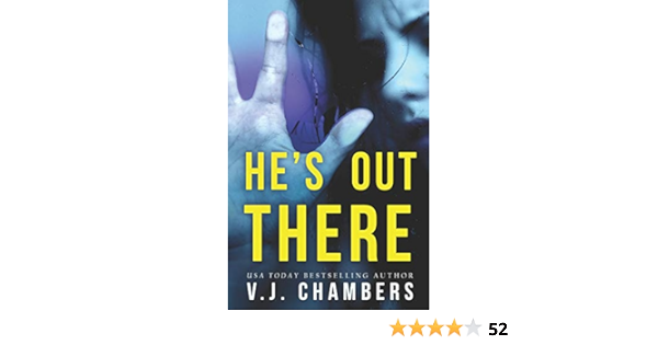 He S Out There A Psychological Thriller Chambers V J 9781731105905 Amazon Com Books