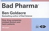 Bad Pharma: How Drug Companies Mislead Doctors and Harm Patients. by Ben Goldacre cover