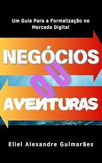 Livro Negócios ou Aventuras: Um Guia para a Formalização no Mercado Digital