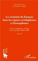 La  variation du français dans les espaces créolophones et francophones