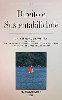 Livro Revista Direito e Sustentabilidade Dezembro 2018: Anais Jornada Jurídica: revista eletrônica de Direito e Sustentabilidade da Universidade Paulista – v. 1, n. 1 – Edição Dezembro (2018)