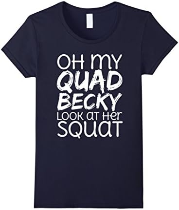 Womens Oh My Quad Becky Look At Her Squat T-shirt Large Navy