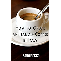 How to Order an Italian Coffee in Italy