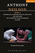 Neilson Plays: 2: Edward Gant's Amazing Feats of Loneliness!; The Lying Kind; The Wonderful World of Dissocia; Realism (Contemporary Dramatists)
