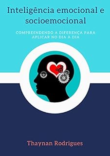 Livro Inteligência emocional e socioemocional: Compreendendo a diferença para aplicar no dia a dia