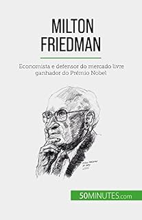 Livro Milton Friedman: Economista e defensor do mercado livre ganhador do Prémio Nobel