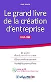 Le grand livre de la création d'entreprise (Projet professionnel) (French Edition) by 