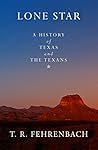 Lone Star: A History of Texas and the Texans