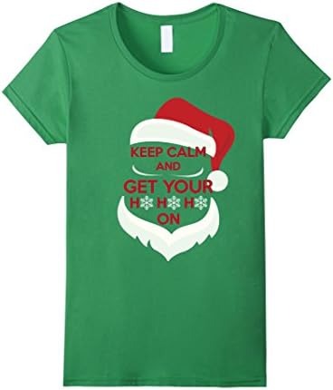 Womens Merry Christmas Keep Calm and Get Your Ho Ho Ho On Tee Shirt Medium Grass