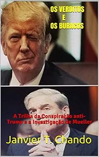Livro OS VERDITOS E OS BURACOS: A Trilha da Conspiração anti-Trump e a Investigação de Mueller (APESAR DELES Livro 2)