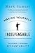 Making Yourself Indispensable: The Power of Personal Accountability - Book by Mark Samuel