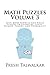 Math Puzzles Volume 3: Even More Riddles And Brain Teasers In Geometry, Logic, Number Theory, And Probability by Presh Talwalkar