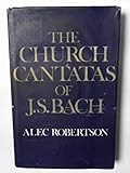 "Church Cantatas of J.S. Bach" av Alec Robertson