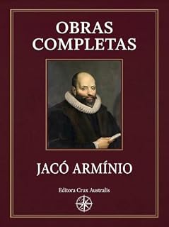 Livro Obras Completas: Jacó Armínio (Teologia Arminiana)