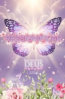 Livro Ressignificar - Sentinelas na Oração: Elas Falam com Deus