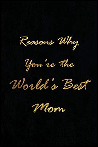 Reasons Why You Re The World S Best Mom Blank Lined Journals 6 X9 For Family Keepsakes Gifts Funny And Gag For Moms Publishing Lovely Hearts Amazon Com Books