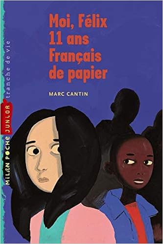 Amazon Fr Moi Felix 11 Ans Francais De Papier Cantin Marc Livres