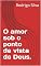 Livro O amor sob o ponto de vista de Deus.
