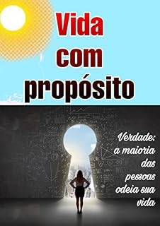 Livro Vida com Propósito: Verdade: a maioria das pessoas odeia sua vida