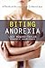 Biting Anorexia: A Firsthand Account of an Internal War by Lucy Howard-Taylor
