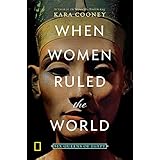 When Women Ruled the World: Six Queens of Egypt