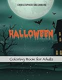 Halloween Coloring Book for Adults: A Coloring Book with Halloween Scenes for Relieving Stress and Encouraging Relaxation by Christopher Greenberg