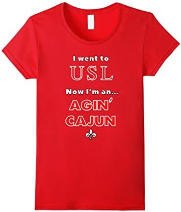 Womens I Went to USL Now I'm an Agin' Cajun XL Red