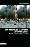 Une histoire de la violence au Moyen-Orient : De la fin de l'Empire ottoman à Al-Qaida by 