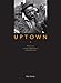 Uptown: Portrait of a Chicago Neighborhood in the mid-1970s