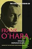 The Collected Poems of Frank O'Hara by