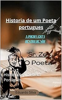 Livro Sr. Zé o Poeta: Historia de um Poeta Português