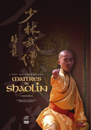 L'art Ancestral Des Maîtres De Shaolin