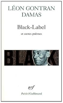 Black Label Et Autres Poemes Leon Gontran Damas Babelio