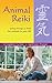 Animal Reiki: Using Energy to Heal the Animals in Your Life (Travelers' Tales Guides) by Elizabeth Fulton, Kathleen Prasad