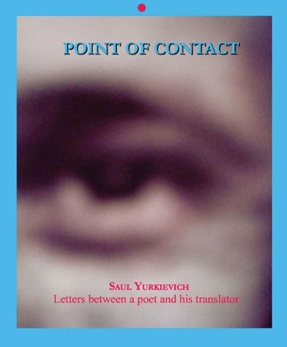 Point of Contact, Volume 9: Letters Between a Poet and His Translator (Point of Contact (Numbered))