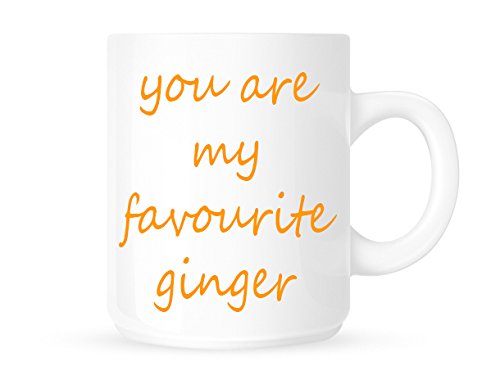 You are My Favourite Ginger - Funny Novelty Tea/Coffee Mug/Cup - Great Gift Idea
