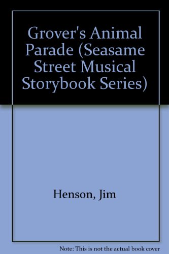 Grover's Animal Parade (Seasame Street Musical Storybook Series)