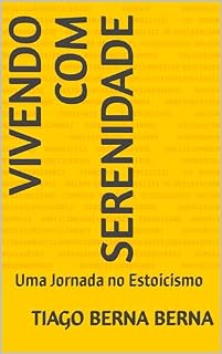 Livro Vivendo Com Serenidade : Uma Jornada no Estoicismo