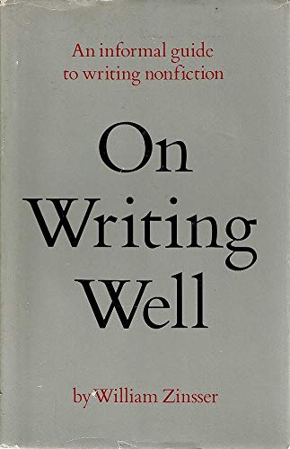 On Writing Well: An informal guide to writing nonfiction: William ...