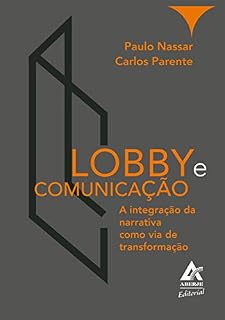 Livro Lobby e Comunicação: A integração da narrativa como via de transformação
