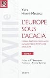 l'Europe sous l'acacia ; histoire des franc-maçonneries européennes du XVIII siècle à nos jours by 