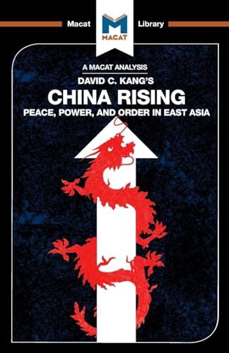 China Rising: Peace, Power, and Order in East Asia: Kang, David